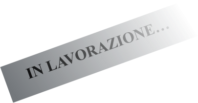 IN LAVORAZIONE…
