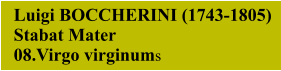 Luigi BOCCHERINI (1743-1805) Stabat Mater   08.Virgo virginums