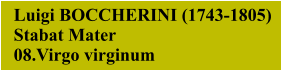Luigi BOCCHERINI (1743-1805) Stabat Mater   08.Virgo virginum