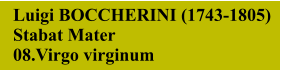 Luigi BOCCHERINI (1743-1805) Stabat Mater   08.Virgo virginum