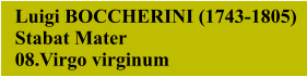 Luigi BOCCHERINI (1743-1805) Stabat Mater   08.Virgo virginum