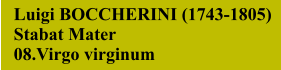 Luigi BOCCHERINI (1743-1805) Stabat Mater   08.Virgo virginum