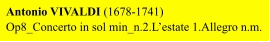 Antonio VIVALDI (1678-1741) Op8_Concerto in sol min_n.2.L’estate 1.Allegro n.m.