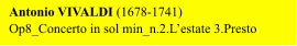 Antonio VIVALDI (1678-1741) Op8_Concerto in sol min_n.2.L’estate 3.Presto