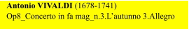 Antonio VIVALDI (1678-1741) Op8_Concerto in fa mag_n.3.L’autunno 3.Allegro