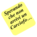 Sperando che non arrivi un Carciofo…