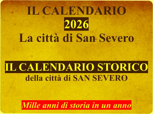 IL CALENDARIO  2026 La città di San Severo   IL CALENDARIO STORICO della città di SAN SEVERO   Mille anni di storia in un anno