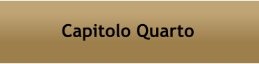 Capitolo Quarto