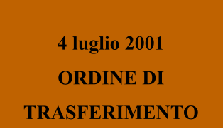 4 luglio 2001 ORDINE DI TRASFERIMENTO