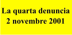 La quarta denuncia  2 novembre 2001