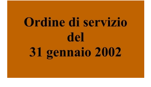 Ordine di servizio del  31 gennaio 2002